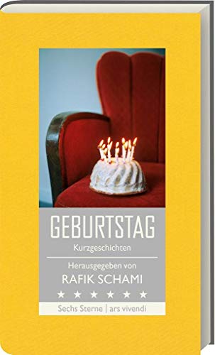 Geburtstag: Kurzgeschichten - Sechs Sterne - Herausgeber Rafik Schami: Kurzgeschchten von Ars Vivendi